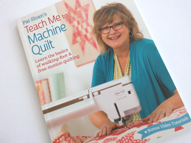 Teach Me To Machine Quilt - a book review on Pat Sloan's latest book on BlossomHeartQuilts.com