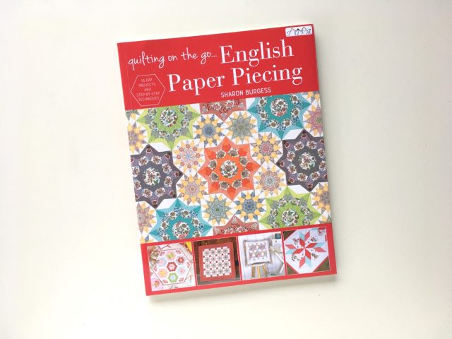 Quilting On The Go English Paper Piecing by Sharon Burgess