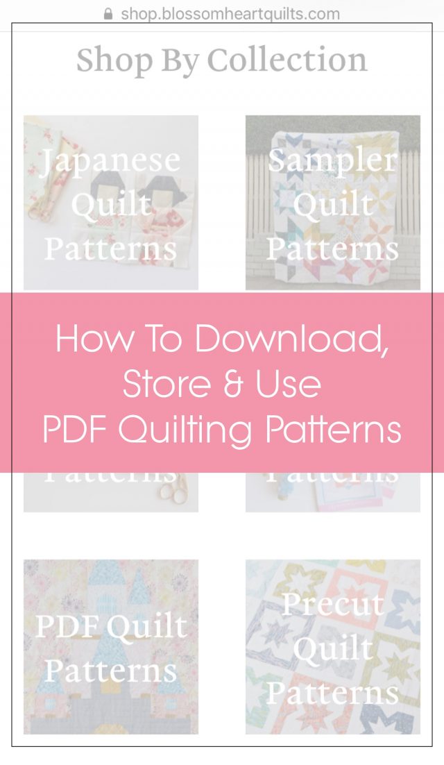 How to download, store and use PDF quilting patterns - best practices and tips by BlossomHeartQuilts.com