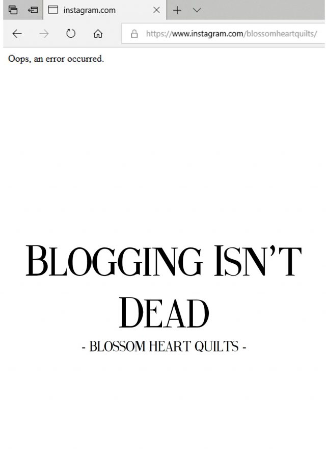 Blogging isn't dead by BlossomHeartQuilts.com