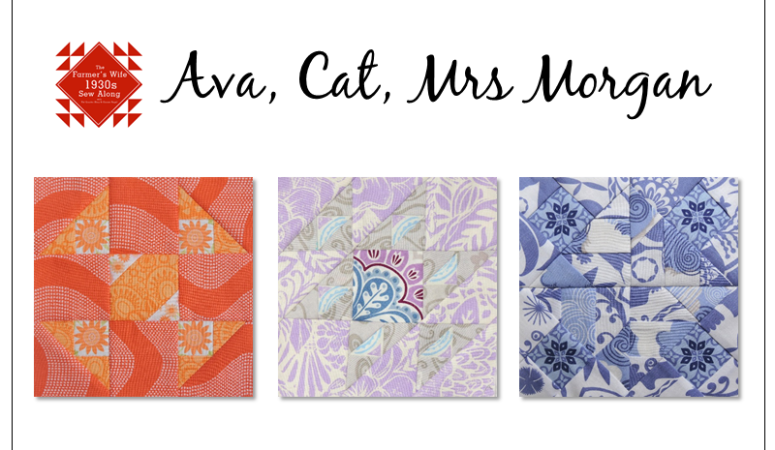 Ava, Cat, Mrs Morgan – 1930s Farmer’s Wife Sampler Quilt