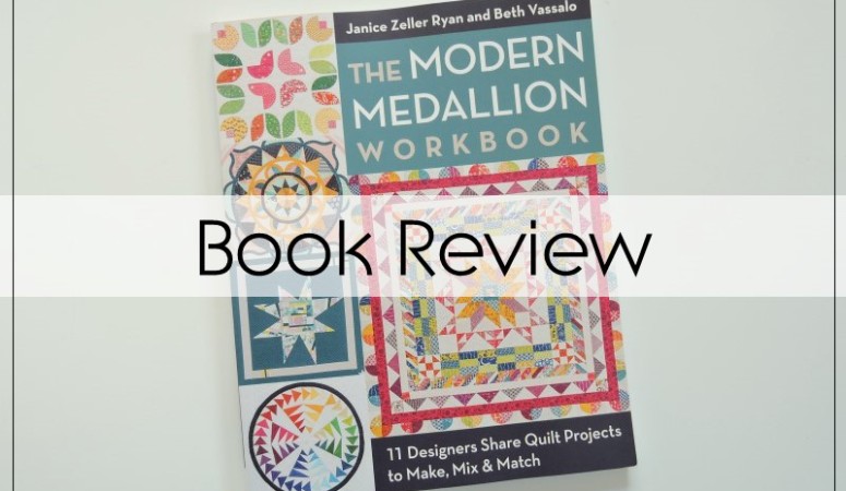 My Quilting Library: The Modern Medallion Workbook