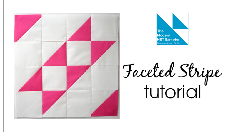 Modern HST Sampler Faceted Stripe tutorial feat
