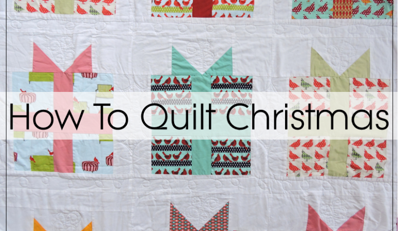 How To Quilt Christmas Quilts