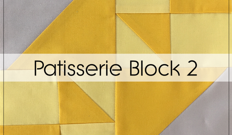 Patisserie BOM: Block 2