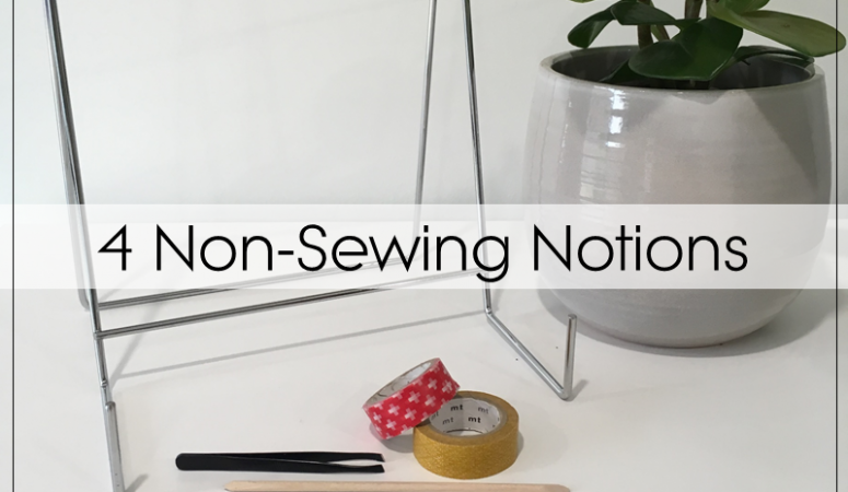 Four Favourite Sewing Notions… That Aren’t Sewing Notions
