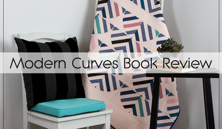 Quilt Modern Curves & Bold Stripes Book Review