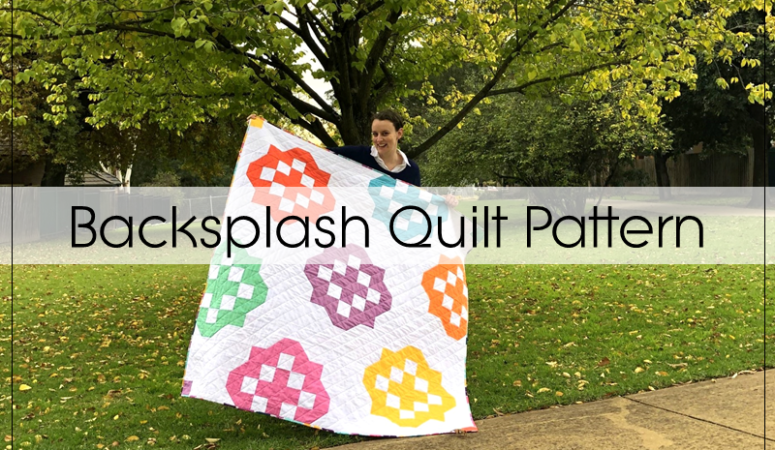 Backsplash Quilt Pattern Release
