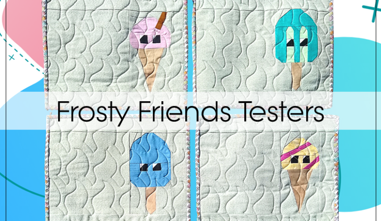 Frosty Friends Ice Cream Quilt Blocks: The Pattern Testers